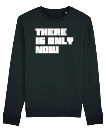 There is only now Black