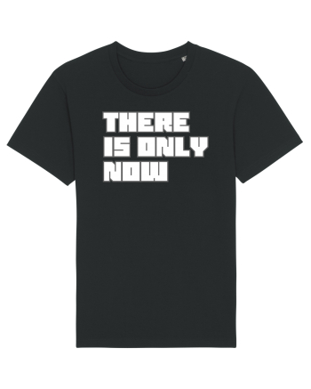 There is only now Black