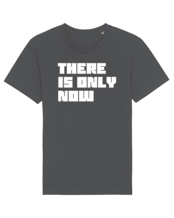 There is only now Anthracite