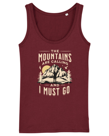The mountains are calling and I must go Burgundy