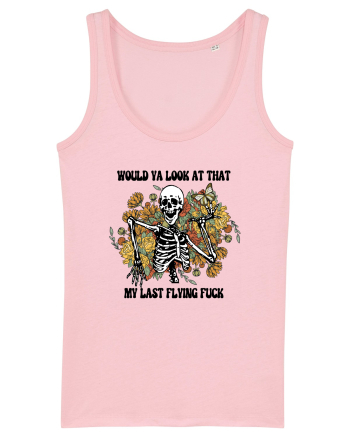 Would Ya Look At That My Last Flying Fuck Cotton Pink