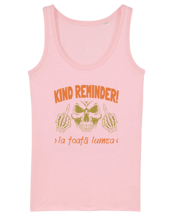 Kind Reminder la toata lumea Cotton Pink