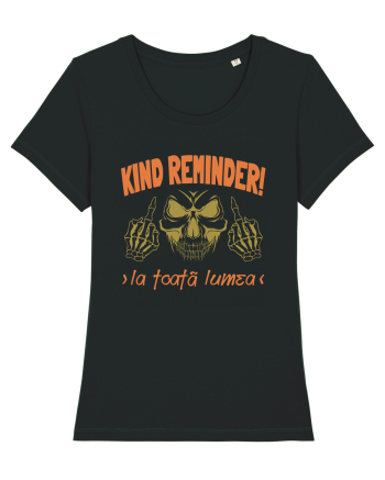 Kind Reminder la toata lumea Black