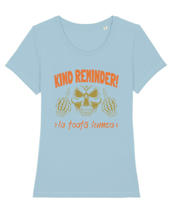 Kind Reminder la toata lumea Sky Blue