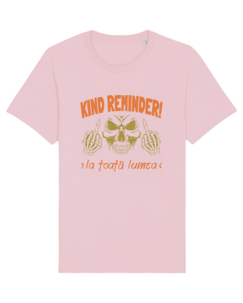 Kind Reminder la toata lumea Cotton Pink