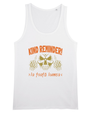 Kind Reminder la toata lumea White