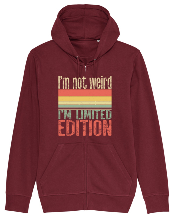 I'm not weird I'm limited edition Burgundy