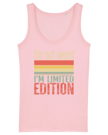 I'm not weird I'm limited edition Cotton Pink