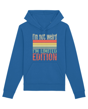 I'm not weird I'm limited edition Royal Blue