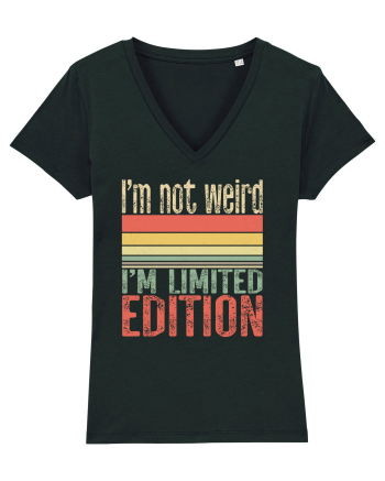 I'm not weird I'm limited edition Black