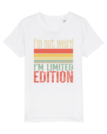 I'm not weird I'm limited edition White