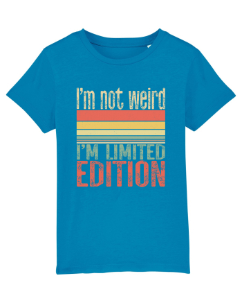 I'm not weird I'm limited edition Azur