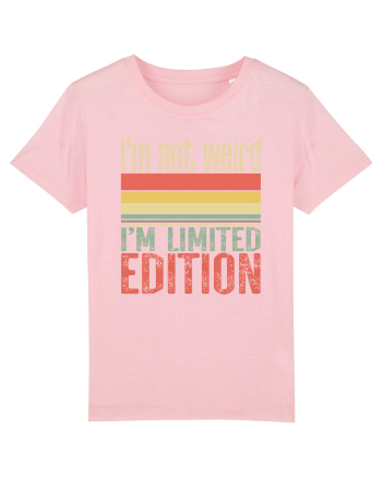 I'm not weird I'm limited edition Cotton Pink
