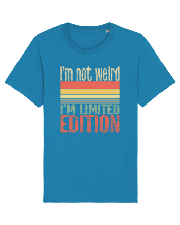 I'm not weird I'm limited edition Azur
