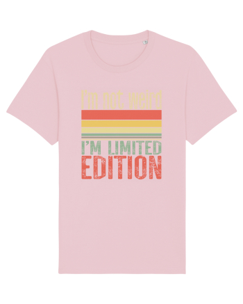 I'm not weird I'm limited edition Cotton Pink