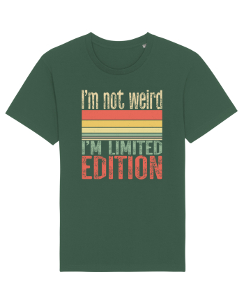 I'm not weird I'm limited edition Bottle Green
