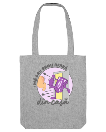 Mă dau banii afară din casă Heather Grey