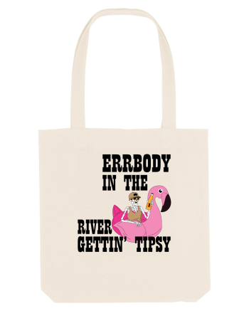 Errbody In The River Gettin' Tipsy Natural