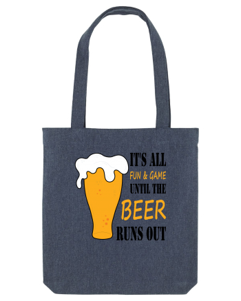 It's All Fun And Game Until Beer Runs Out Midnight Blue
