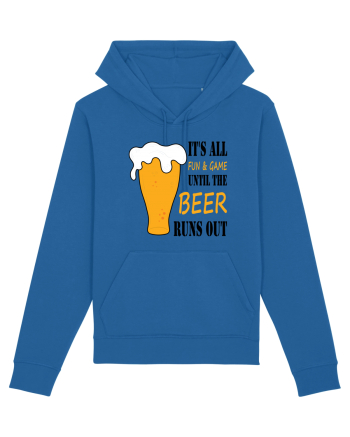 It's All Fun And Game Until Beer Runs Out Royal Blue