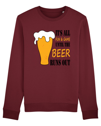 It's All Fun And Game Until Beer Runs Out Burgundy