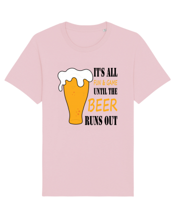 It's All Fun And Game Until Beer Runs Out Cotton Pink