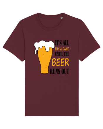 It's All Fun And Game Until Beer Runs Out Burgundy
