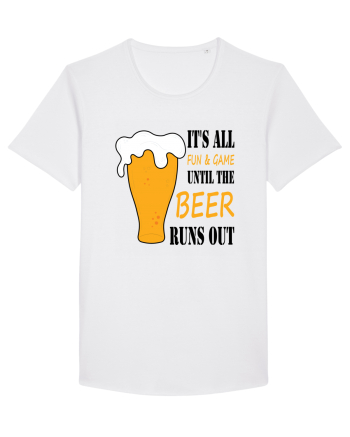 It's All Fun And Game Until Beer Runs Out White