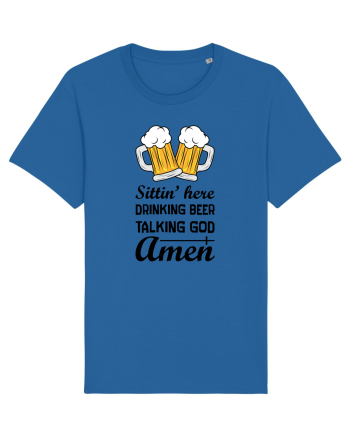 Sittin' Here Drinking Beer Talking God Amen Royal Blue