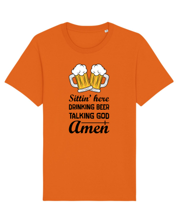 Sittin' Here Drinking Beer Talking God Amen Bright Orange