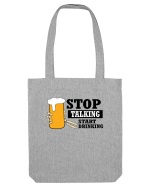 Stop Talking Start Drinking Sacoșă textilă