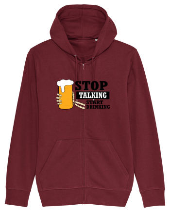 Stop Talking Start Drinking Burgundy