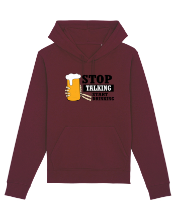 Stop Talking Start Drinking Burgundy