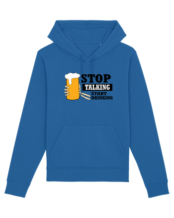 Stop Talking Start Drinking Royal Blue