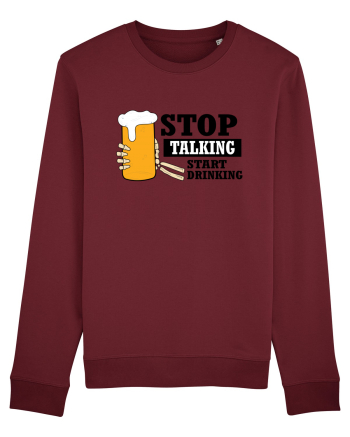 Stop Talking Start Drinking Burgundy