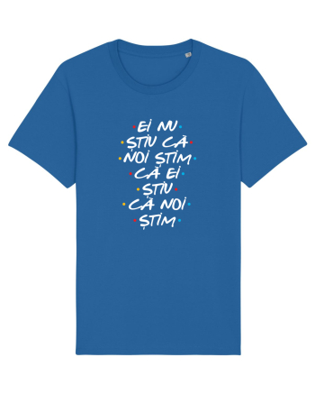 EI NU STIU CA NOI STIM CA EI STIU CA NOI STIM Royal Blue