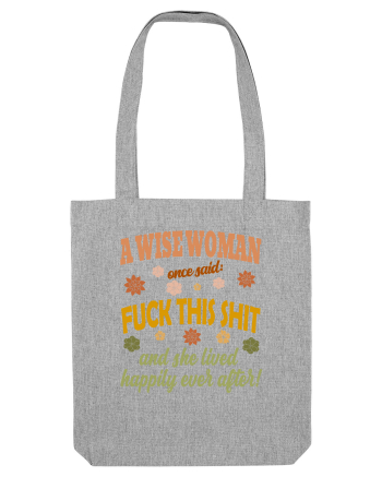 A Wise Woman Once Said Heather Grey