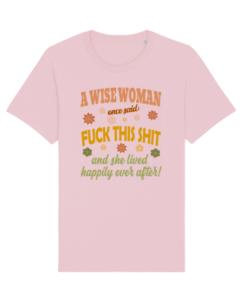 A Wise Woman Once Said Cotton Pink