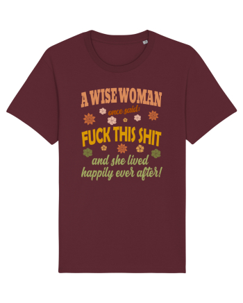 A Wise Woman Once Said Burgundy