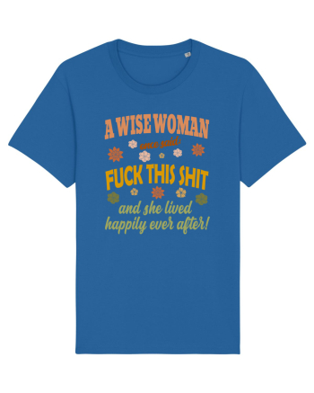 A Wise Woman Once Said Royal Blue
