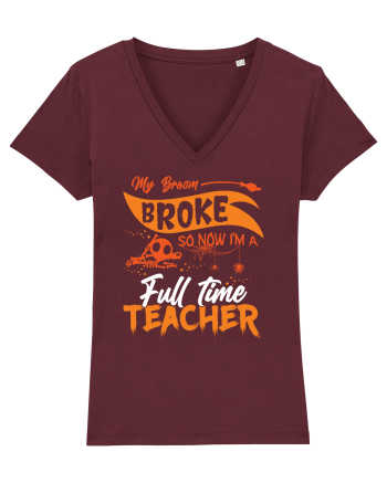 My broom broke so now I'm a full-time teacher Burgundy