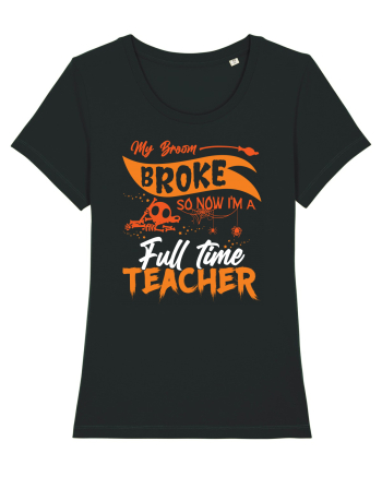 My broom broke so now I'm a full-time teacher Black