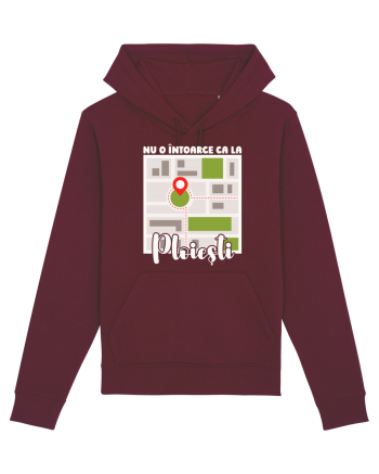 Nu o întoarce ca la Ploiești Burgundy