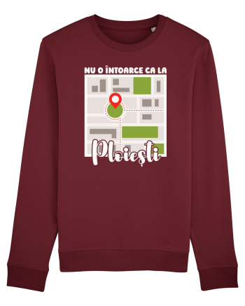 Nu o întoarce ca la Ploiești Burgundy