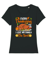 Every Thanksgiving I give my family the Bird Tricou mânecă scurtă guler larg fitted Damă Expresser