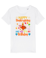 Happy Thanksgiving And Yes It's My Birthday Tricou mânecă scurtă  Copii Mini Creator