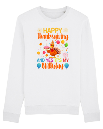 Happy Thanksgiving And Yes It's My Birthday White