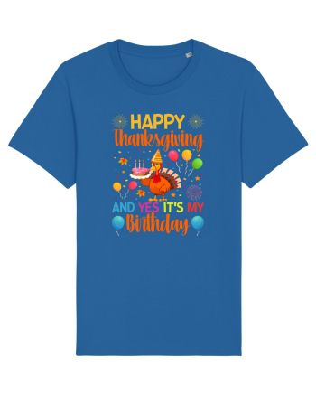 Happy Thanksgiving And Yes It's My Birthday Royal Blue