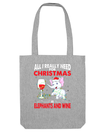 All I Really Need For Christmas Is Elephants And Wine Heather Grey