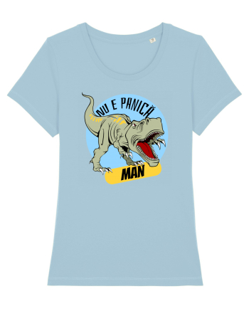 NU E PANICA, MAN! - dinozaur Sky Blue